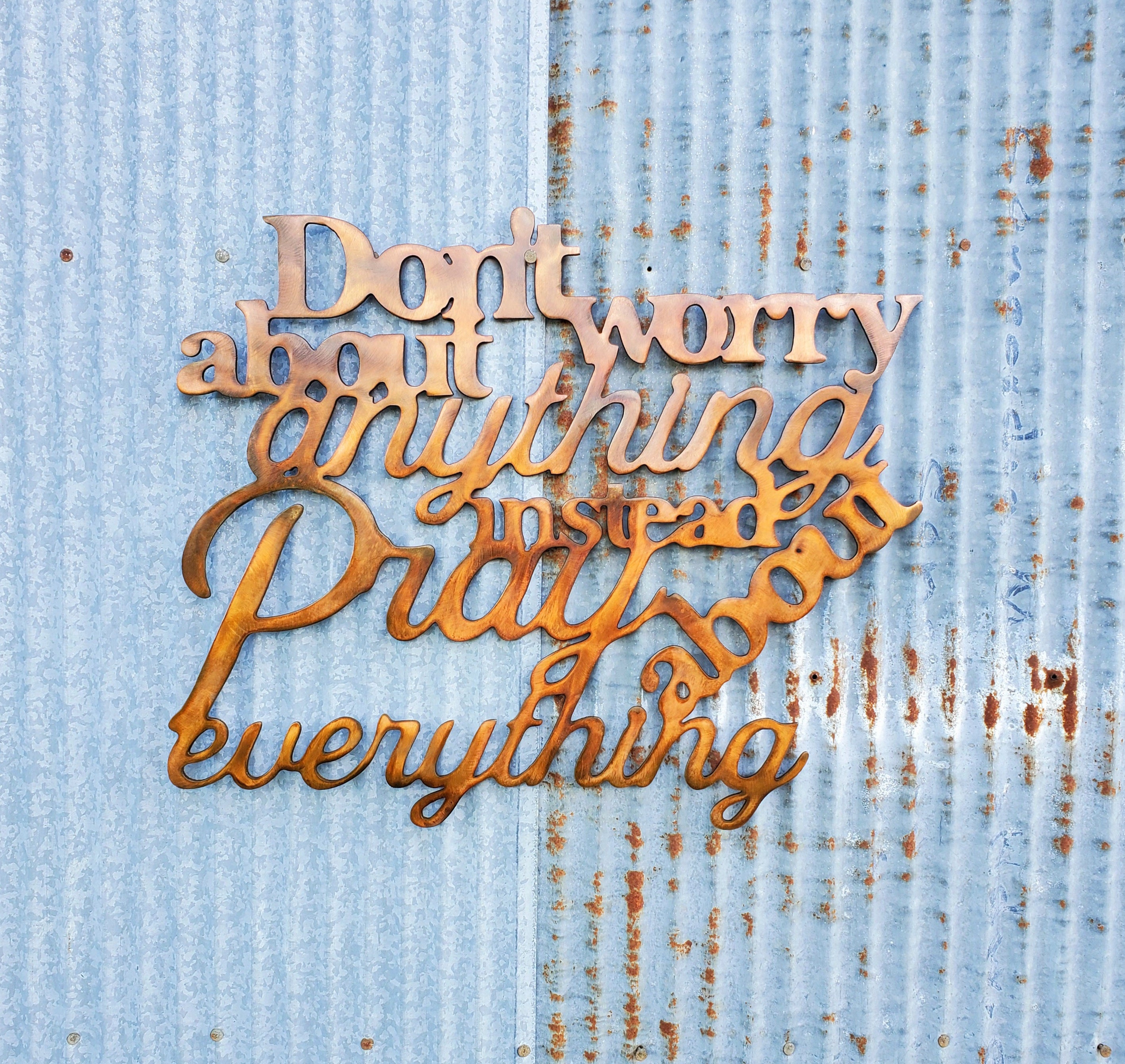 Don't worry about anything instead pray about everything Metal Wall Art