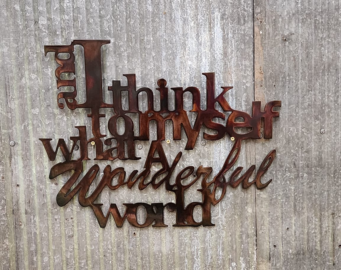 And I Think to Myself What a Wonderful World Metal Sign