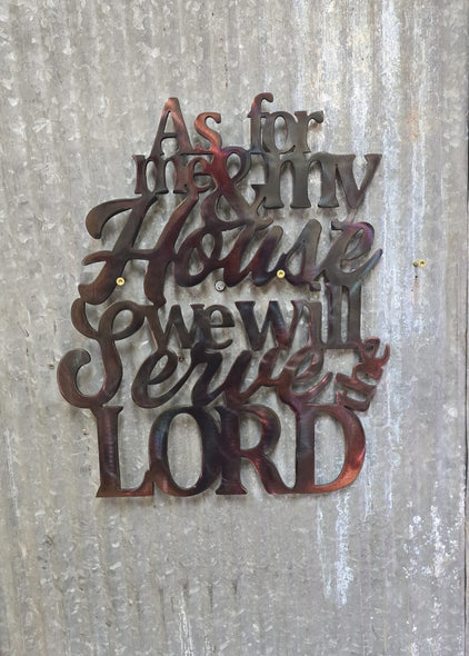 As for me and my house we will serve the Lord, Joshua 24:15