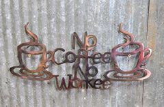 No Coffee No Workee Metal Wall Art